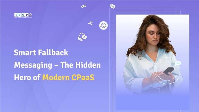 Smart Fallback Messaging – The Hidden Hero of Modern CPaaS