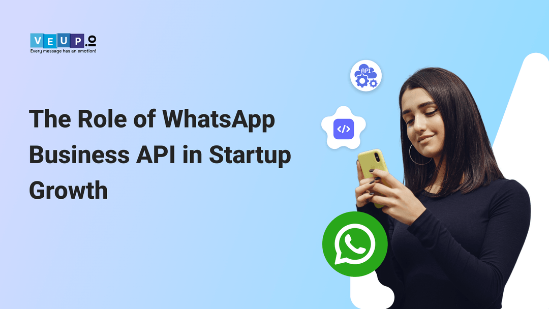 The Role of WhatsApp Business API in Startup Growth